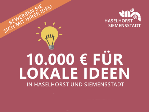 Grafik: "10.000 € für lokale Ideen in Haselhorst und Siemensstadt - Bewerben Sie sich mit Ihrer Idee!"