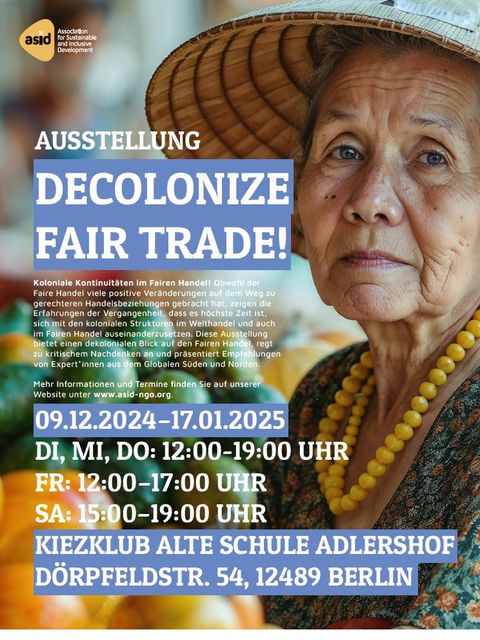 Bildvergrößerung: Plakat zur Ausstellung "Decolonize Fair Trade!" mit Öffnungszeiten der Alten Schule Adlershof