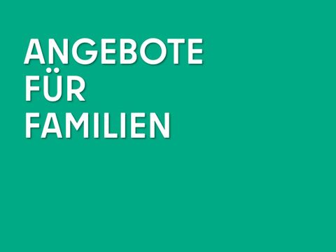 Angebote für Familien