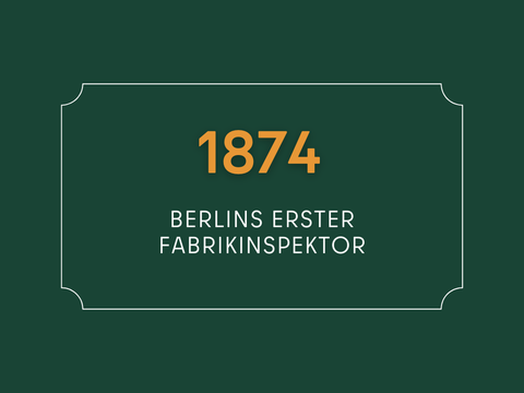 1874: Berlins erster Fabrikinspektor