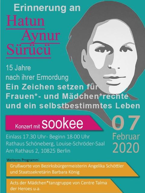 Bildvergrößerung: Erinnerung an Hatun Aynur Sürücü 15 Jahre nach ihrer Ermordung. Ein "Zeichen setzten für Frauen*- und Mädchen*rechte und ein selbstbestimmtes Leben." Konzert mit "sookee". Am 7. Februar 2020. Einlass 17:30 Uhr, Beginn um 18:00 Uhr. Im Rathaus Schöneberg, Louise-Schröder-Saal, Am Rathaus 2, 10825 Berlin. Weiteres Programm: Grußworte von Bezirksbürgermeisterin Angelika Schöttler und Staatssekretärin Barbara König sowie Acts der Mädchentanzgruppe von Centre Talma der Heroes. Veranstalter: Frauen- und Gleichstellungsbeauftragte Bezirksamt Tempelhof-Schöneberg, Berliner AK gegen Zwangsheirat.