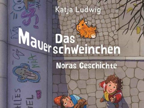 Cover Das Mauerschweinchen Noras Geschichte