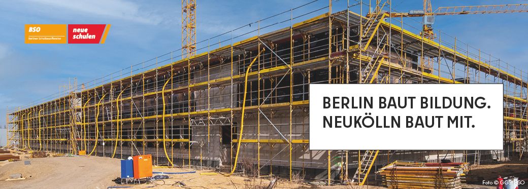 Header mit Ansicht eines Rohbaus verkleidet in Baustellengerüst: "Berlin baut Bildung. Neukölln baut mit."
