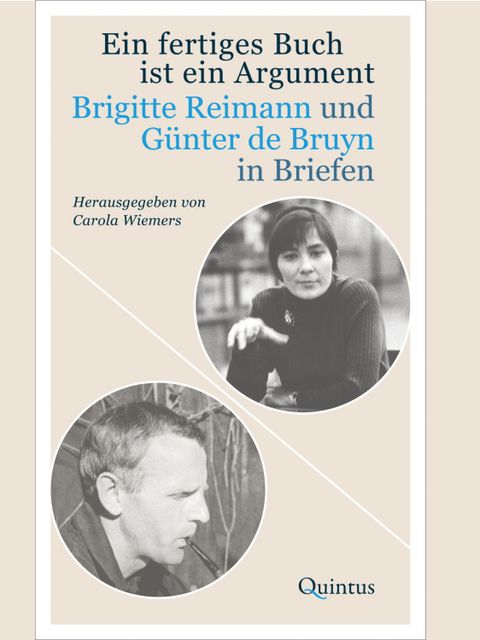 Ein fertiges Buch ist ein Argument: Brigitte Reimann und Günter de Bruyn in Briefen