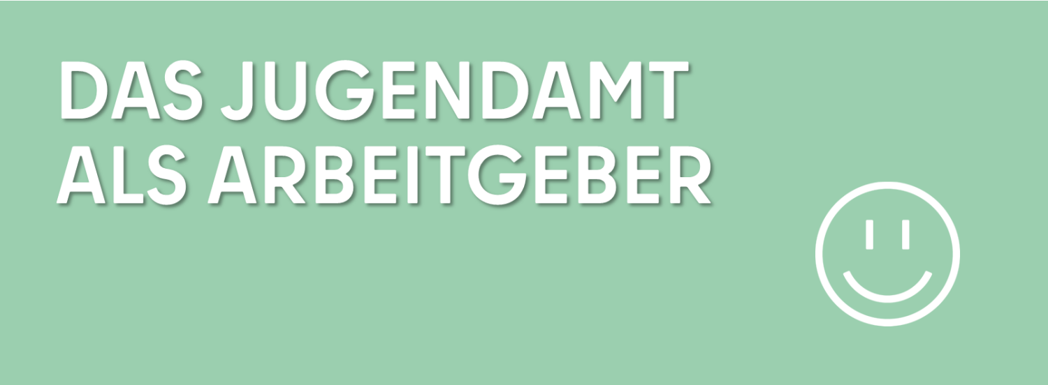 Teaser - Jugendamt als Arbeitgeber - Seitenbreite