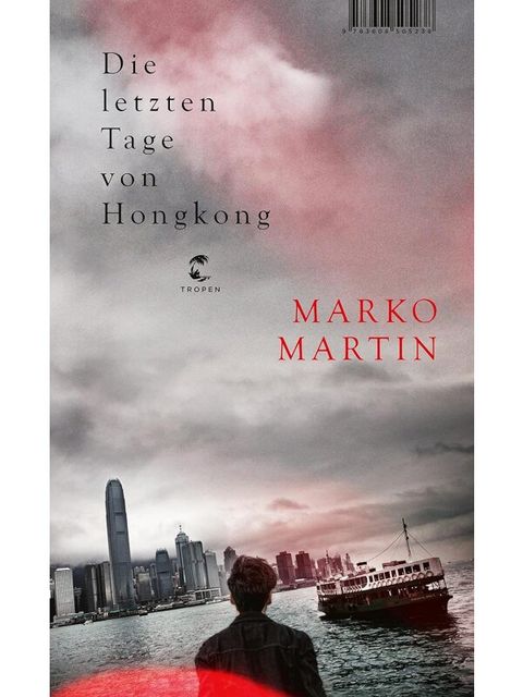 Bildvergrößerung: Martin, Marko: Die letzten Tage von Hongkong