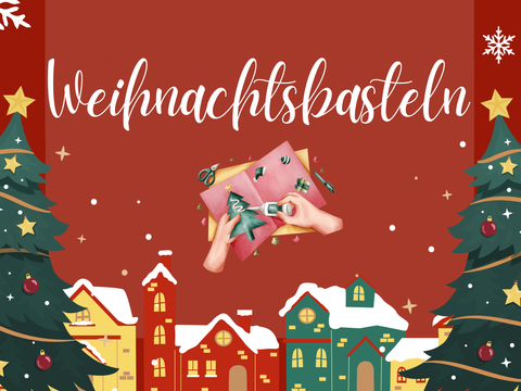 Text: "Weihnachtsbasteln". Zwei Hände arbeiten an einer Weihnachts-Gruß-Karte. Am Rand: Weihnachtsbäume und Gebäuden im Schnee.