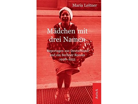 Cover: Maria Leitner: Mädchen mit drei Namen