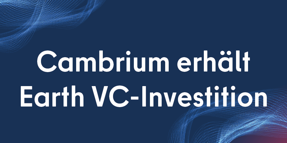 Cambrium erhält Earth VC-Investment