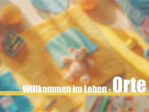 Willkommen im Leben - Orte