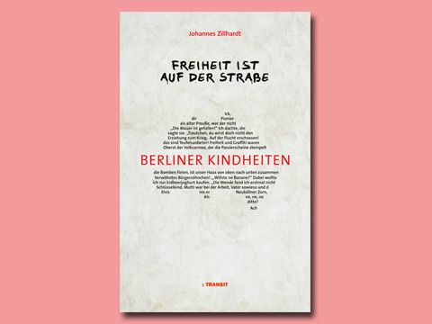 Cover: Johannes Zillhardt: „Freiheit ist auf der Straße. Berliner Kindheiten“