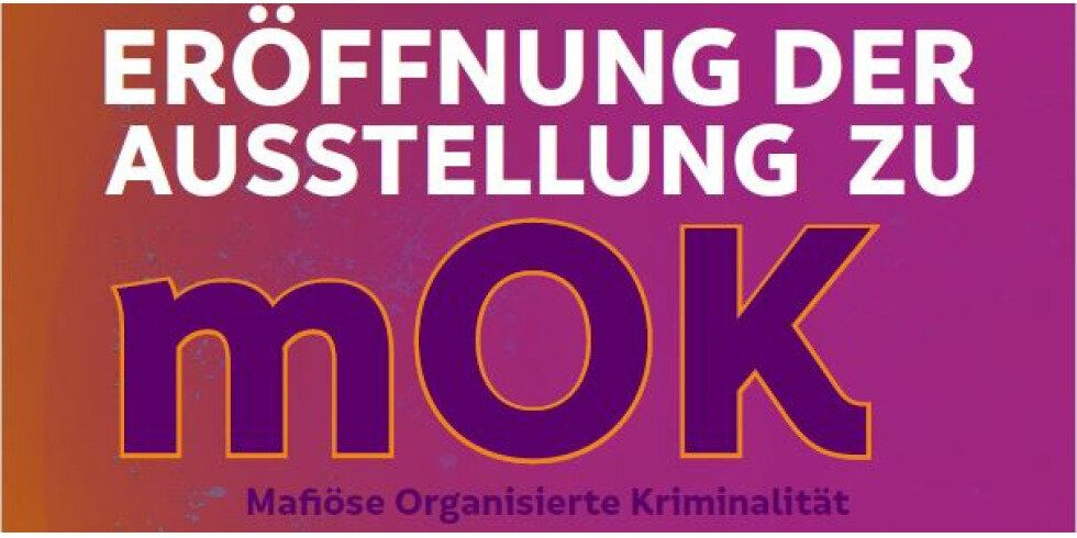 Ausstellung zu mafiöser Organisierter Kriminalität (mOK). 