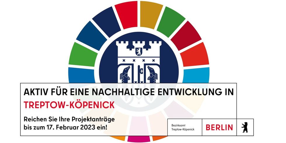 Wappen Treptow-Köpenicks umrahmt von den SDG-Farben mit dem Text: Aktiv für eine nachhaltige Entwicklung in Treptow-Köpenick. Reichen Sie Ihre Projektanträge bis 17.02.2023 ein!