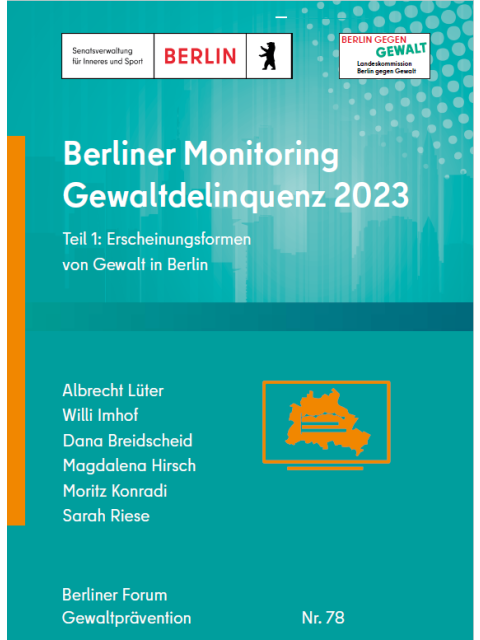 Berliner Monitoring Gewaltdelinquenz 2023, Teil 1: Erscheinungsformen von Gewalt