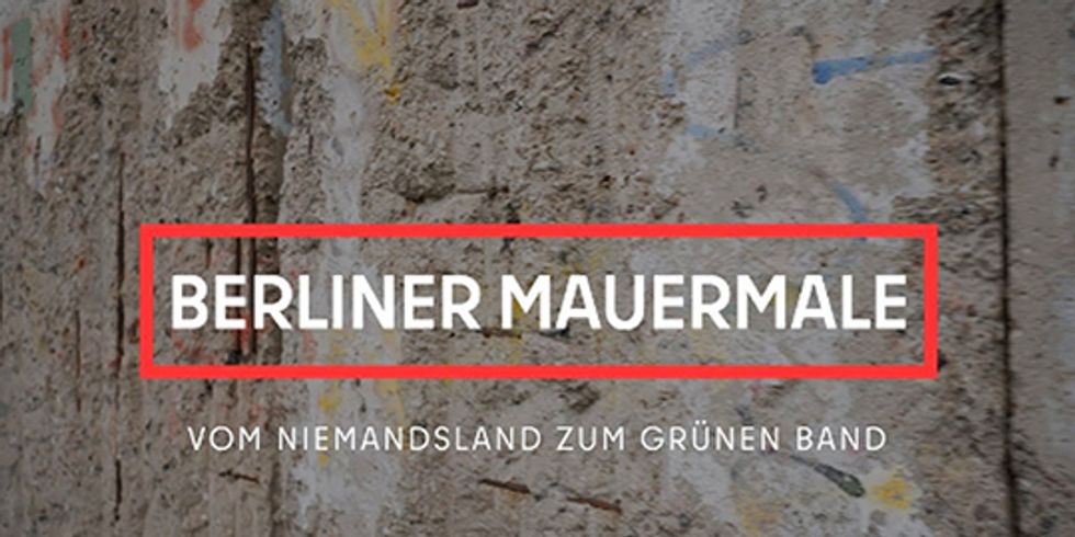Startbild Denkmalfilm "Berliner Mauermale - vom Niemandsland zum Grünen Band"