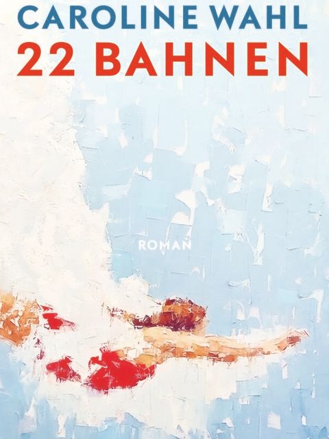 Bildvergrößerung: Cover „22 Bahnen“ von Caroline Wahl