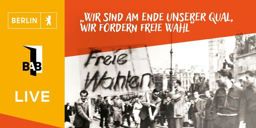 Demonstrierende am 17. Juni 1953 in Ost-Berlin; Grafik "Wir sind am Ende unserer Qual, wir fordern freie Wahl"