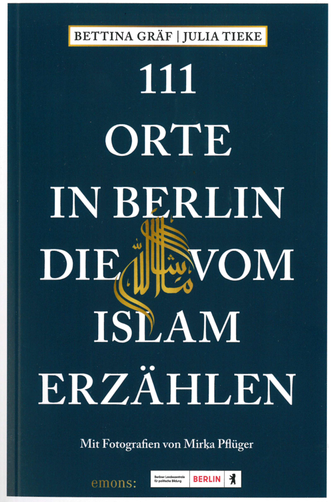 111 Orte in Berlin, die vom Islam erzählen