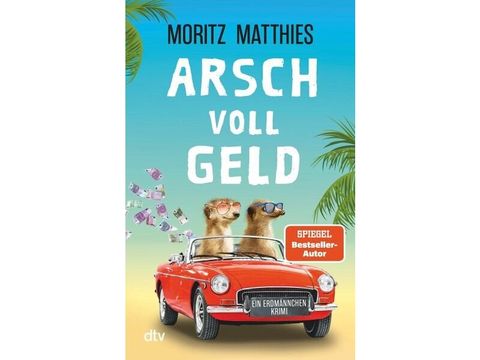 Matthies, Moritz: Arsch voll Geld