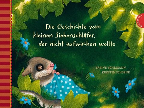 Bohlmann, Sabine: Die Geschichte vom kleinen Siebenschläfer, der nicht aufwachen wollte