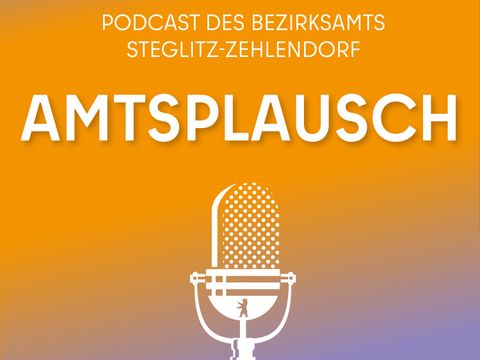 Amtsplausch - Podcast des Bezirksamts Steglitz-Zehlendorf (2024)