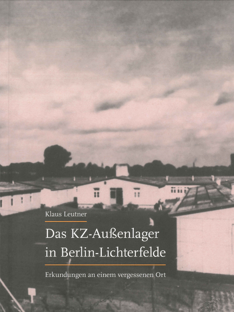 Deckblatt Das KZ-Außenlager in Berlin-Lichterfelde