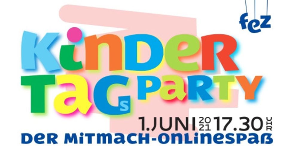 Die Kindertagsparty live aus dem FEZ-Berlin am 1. Juni 2021!