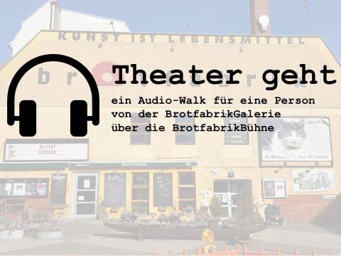 Theater geht - ein Audio-Walk