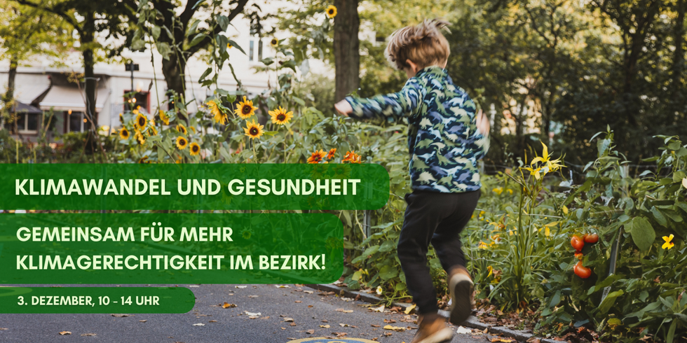 Klimawandel und Gesundheit - Gemeinsam für mehr Klimagerechtigkeit im Bezirk!