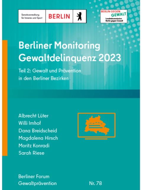 Berliner Monitoring Gewaltdelinquenz 2023, Teil 2: Gewalt und Prävention in den Berliner Bezirken