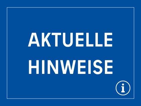 Bild mit der Aufschrift Aktuelle Hinweise