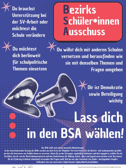 Bildvergrößerung: Bezirksschüler*innenausschuss Steglitz-Zehlendorf - Poster: Lass dich in den BSA wählen!