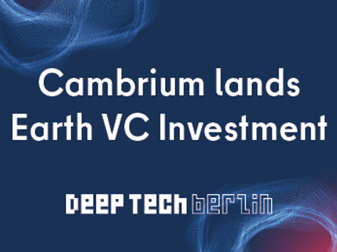 Cambrium lands Earth VC Investment