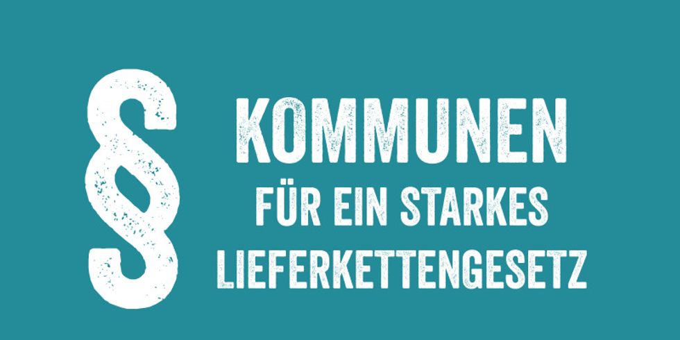 Kommunen für ein starkes Lieferkettengesetz 