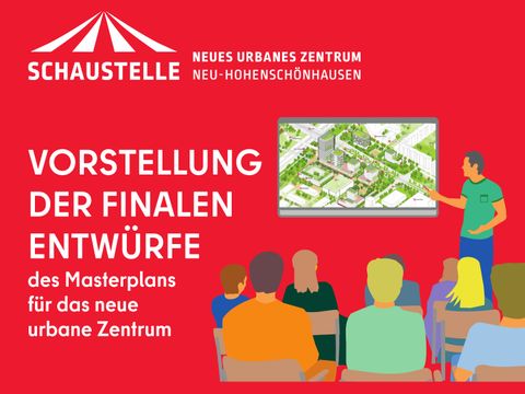 Plakat zur Vorstellung der finalen Entwürfe des Masterplans für das neue urbane Zentrum Neu-Hohenschönhausen (Ausschnitt)