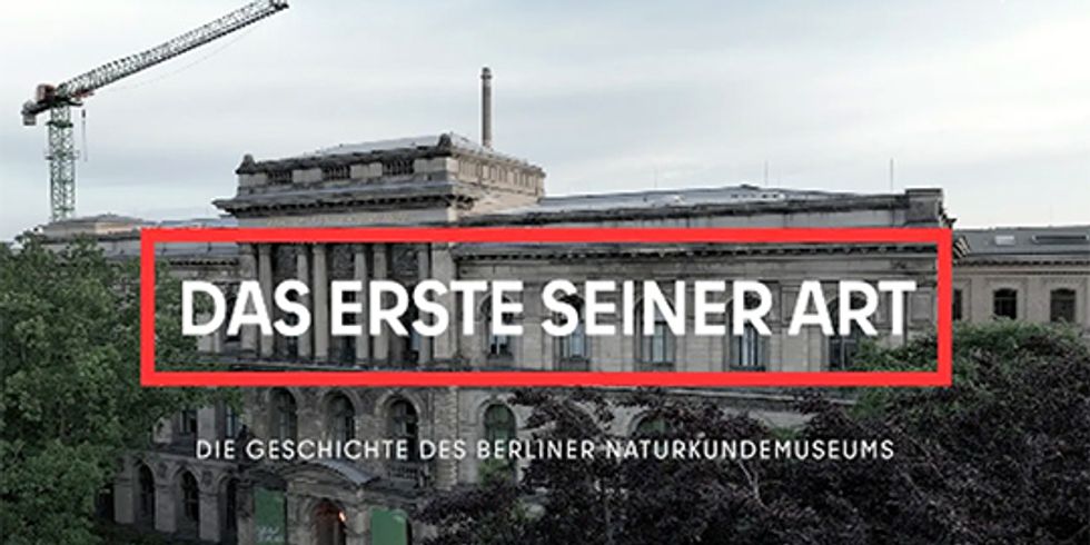 Startbild Denkmalfilm "Das Erste seiner Art - Die Geschichte des Berliner Naturkundemuseums"