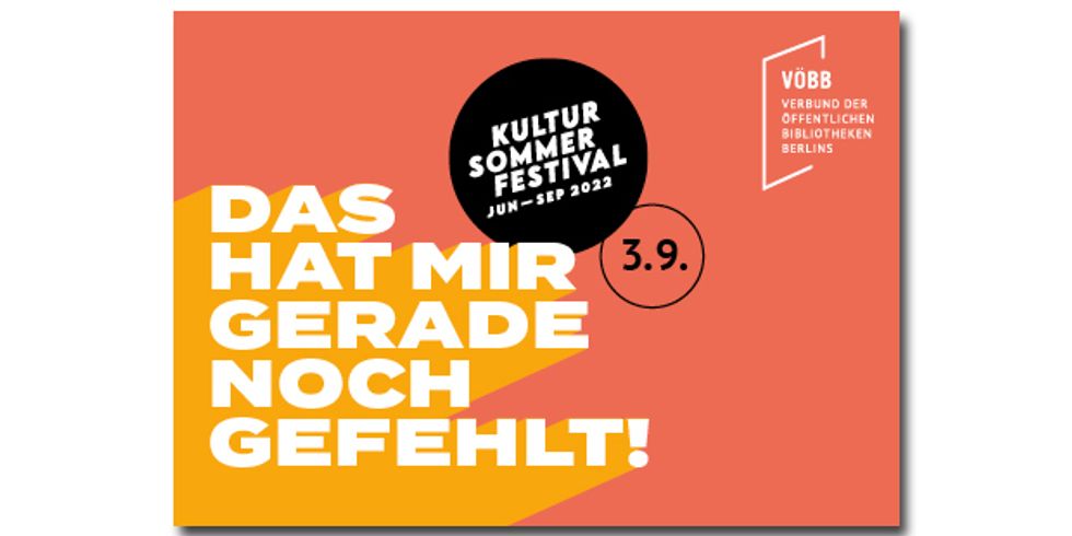 Kultursommerfestival Berlin 2022 / Programmpartner VÖBB