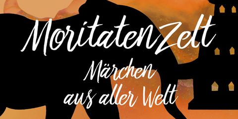 Silhouette eines Elefanten und eines asiatischen Tempels auf orangefarbenem Hintergrund, darüber ein weißer Schriftzug: Moritatenzelt Märchen aus aller Welt