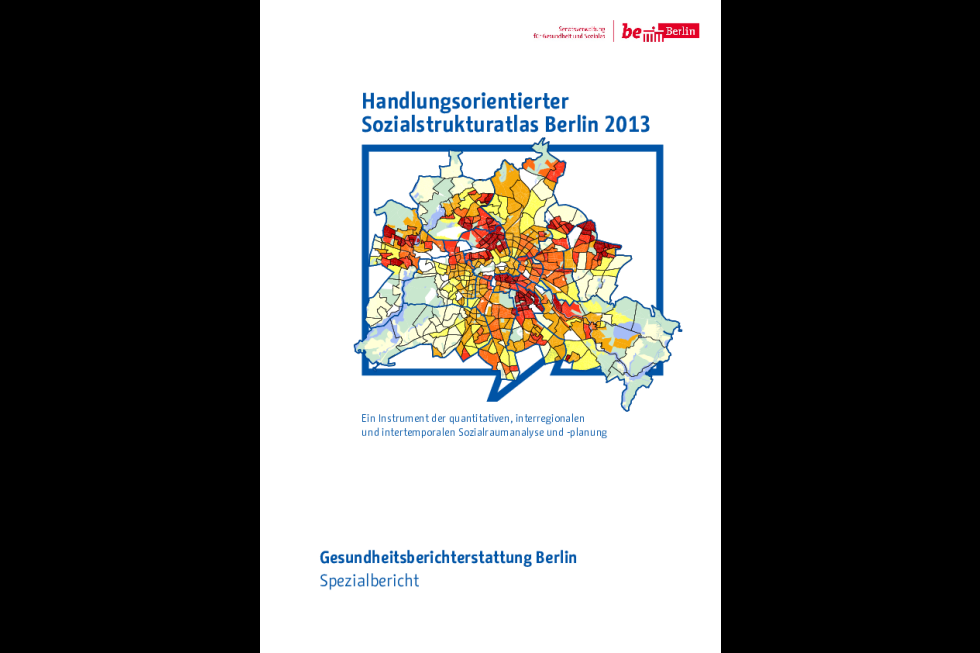 Handlungsorientierter Sozialstrukturatlas Berlin 2013, Ein Instrument der quantitativen, interregionalen und intertemporalen Sozialraumanalyse und -planung