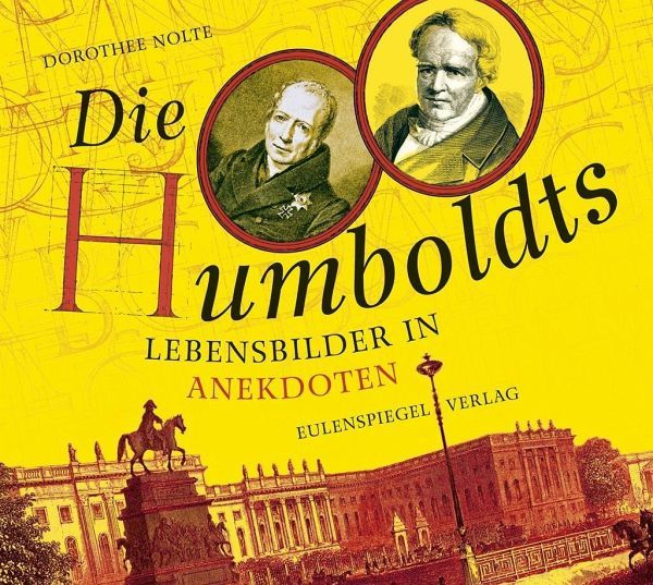Die Humboldts : Lebensbilder in Anekdoten 