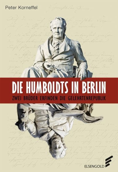 Korneffel, Peter - die Humboldts in Berlin